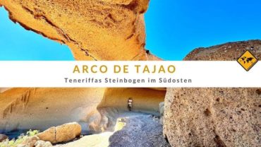 Arco de Tajao – Teneriffas bekanntester Steinbogen