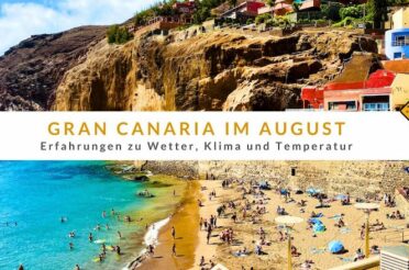 Gran Canaria im August: Erfahrungen zu Wetter, Klima und Temperatur