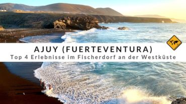 Ajuy – Top 4 Erlebnisse im Fischerdorf an Fuerteventuras Westküste