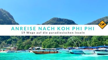 Anreise nach Koh Phi Phi – 19 Wege auf die paradiesischen Inseln