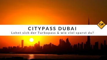 Citypass Dubai Erfahrungen – Lohnt sich der Turbopass & wie viel sparst du?