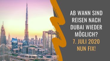 Wann kann man wieder nach Dubai reisen? Einreisedatum und -kriterien