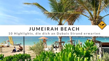 Jumeirah Beach – 10 Highlights, die dich an Dubais Strand erwarten