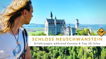 Schloss Neuschwanstein – Erfahrungen während Corona & Top 10 Infos