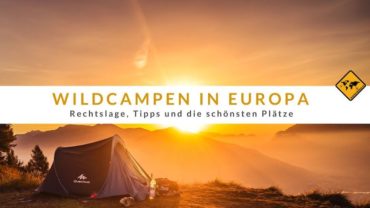 Wildcampen in Europa – Rechtslage, Tipps und die schönsten Plätze