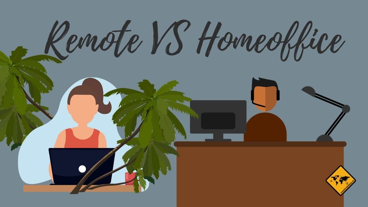 remote arbeiten VS Homeoffice